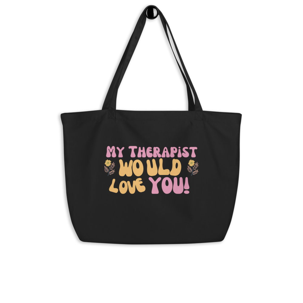 My Therapist Would Love You — Canvas Tote Bag