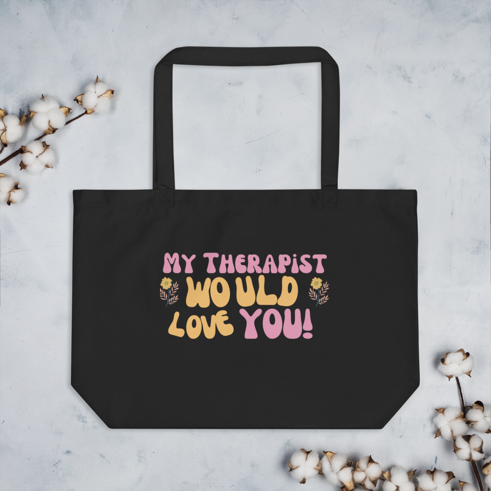 My Therapist Would Love You — Canvas Tote Bag
