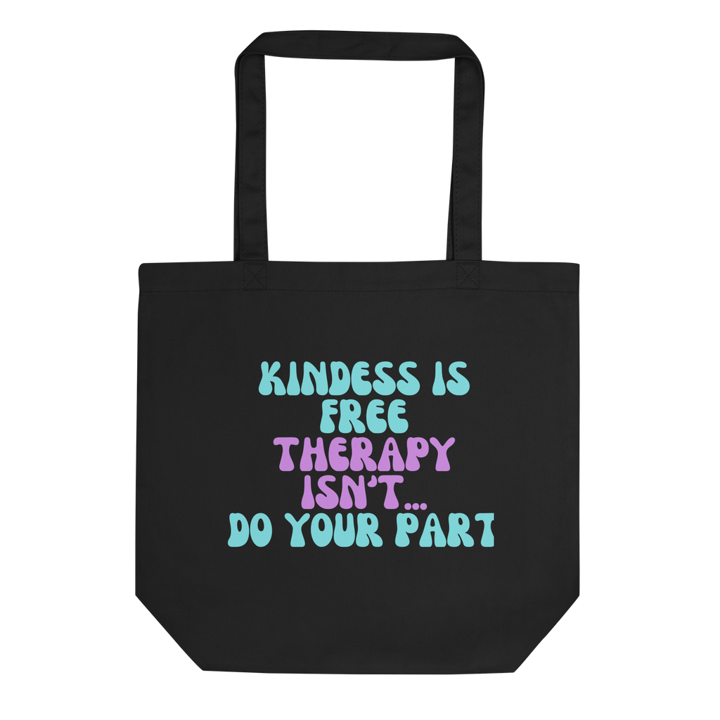 Kindness Is Free, Therapy Is Not — Canvas Tote Bag
