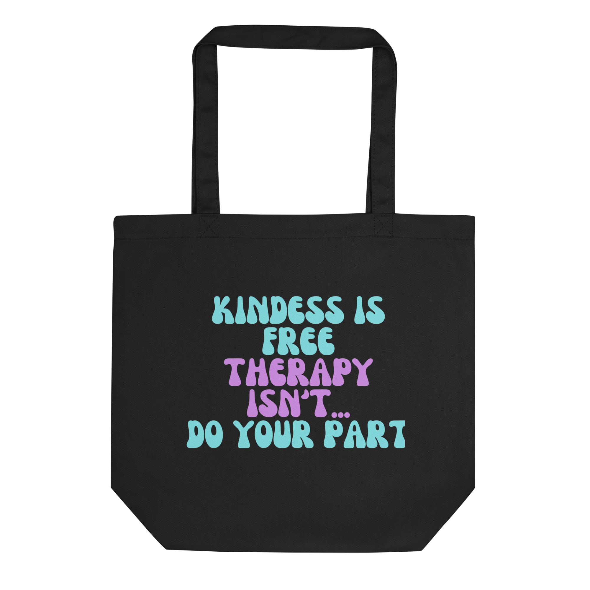 Kindness Is Free, Therapy Is Not — Canvas Tote Bag