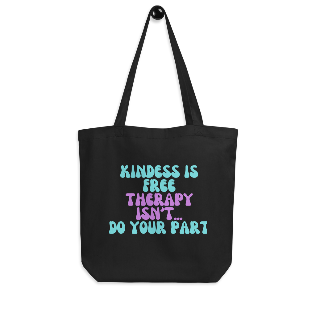 Kindness Is Free, Therapy Is Not — Canvas Tote Bag