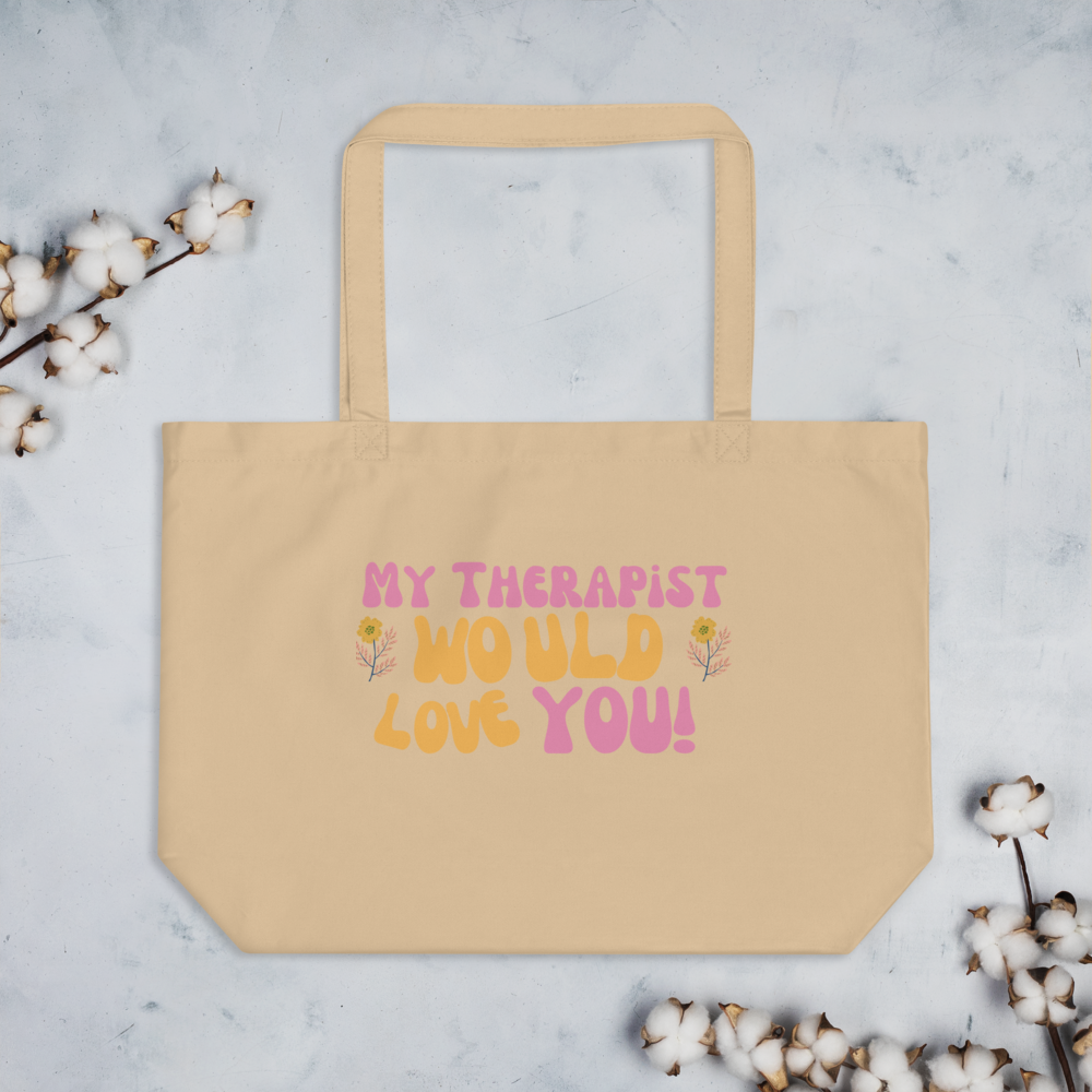 My Therapist Would Love You — Canvas Tote Bag