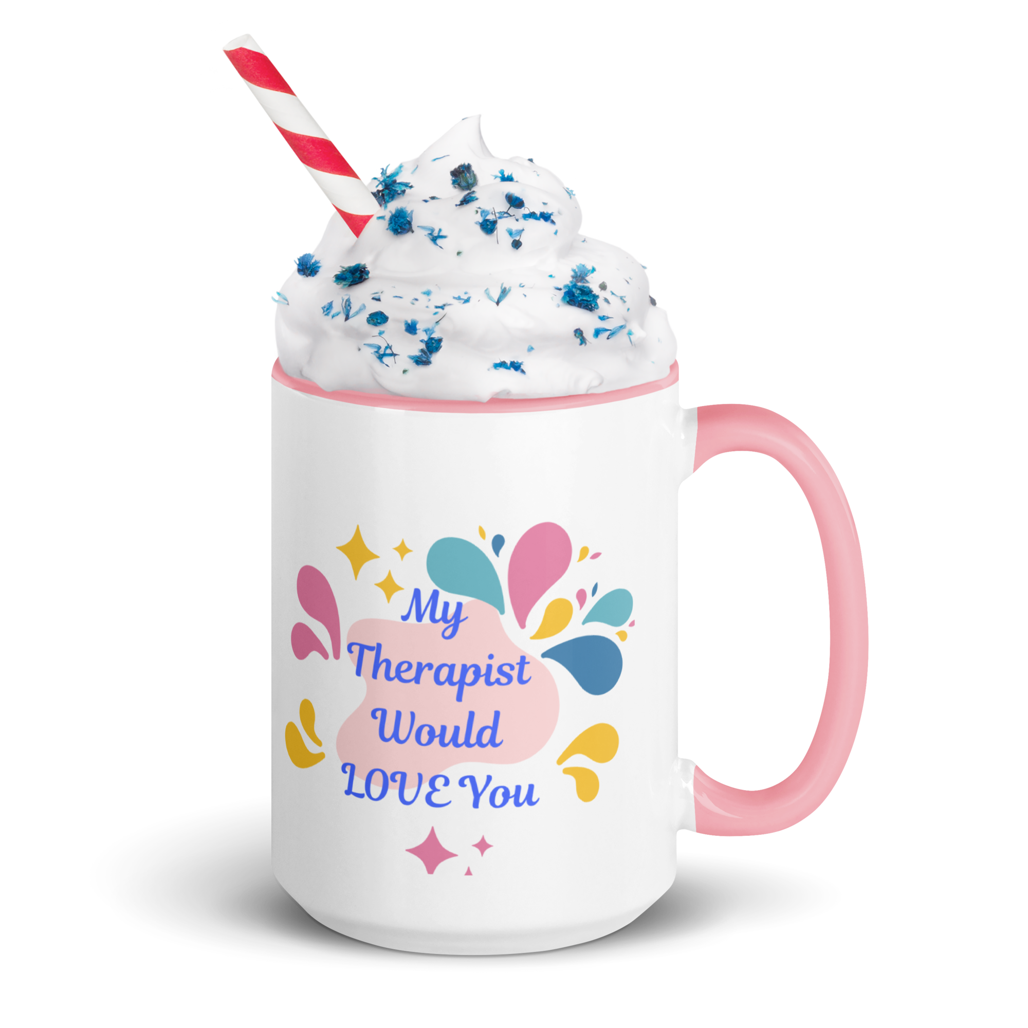 My Therapist Would Love You — 15oz Mug