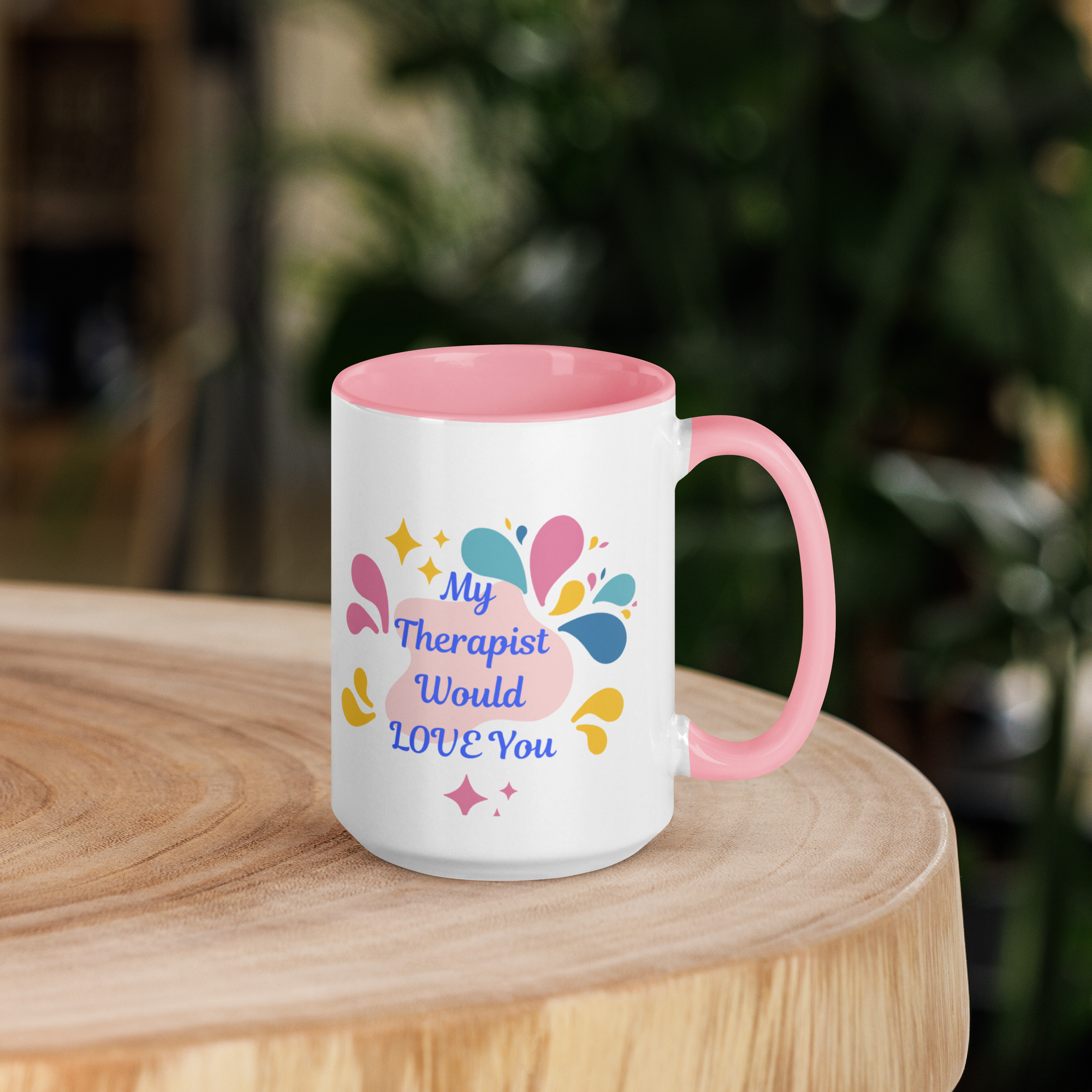 My Therapist Would Love You — 15oz Mug